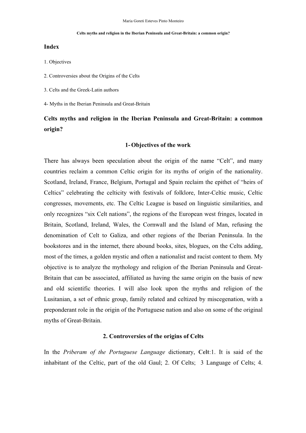 Celts Myths and Religion in the Iberian Peninsula and Great-Britain: a Common Origin?