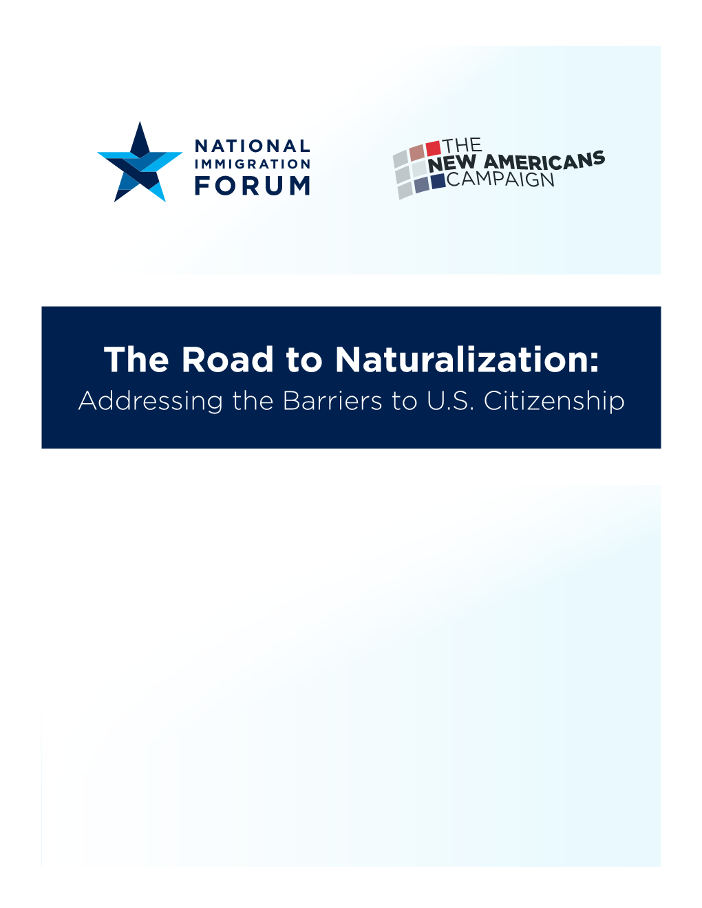 The Road to Naturalization: Addressing the Barriers to U.S