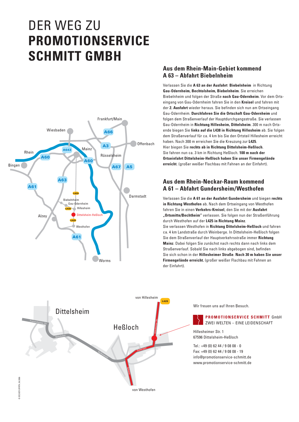 DER WEG ZU PROMOTIONSERVICE SCHMITT GMBH Aus Dem Rhein-Main-Gebiet Kommend a 63 – Abfahrt Biebelnheim