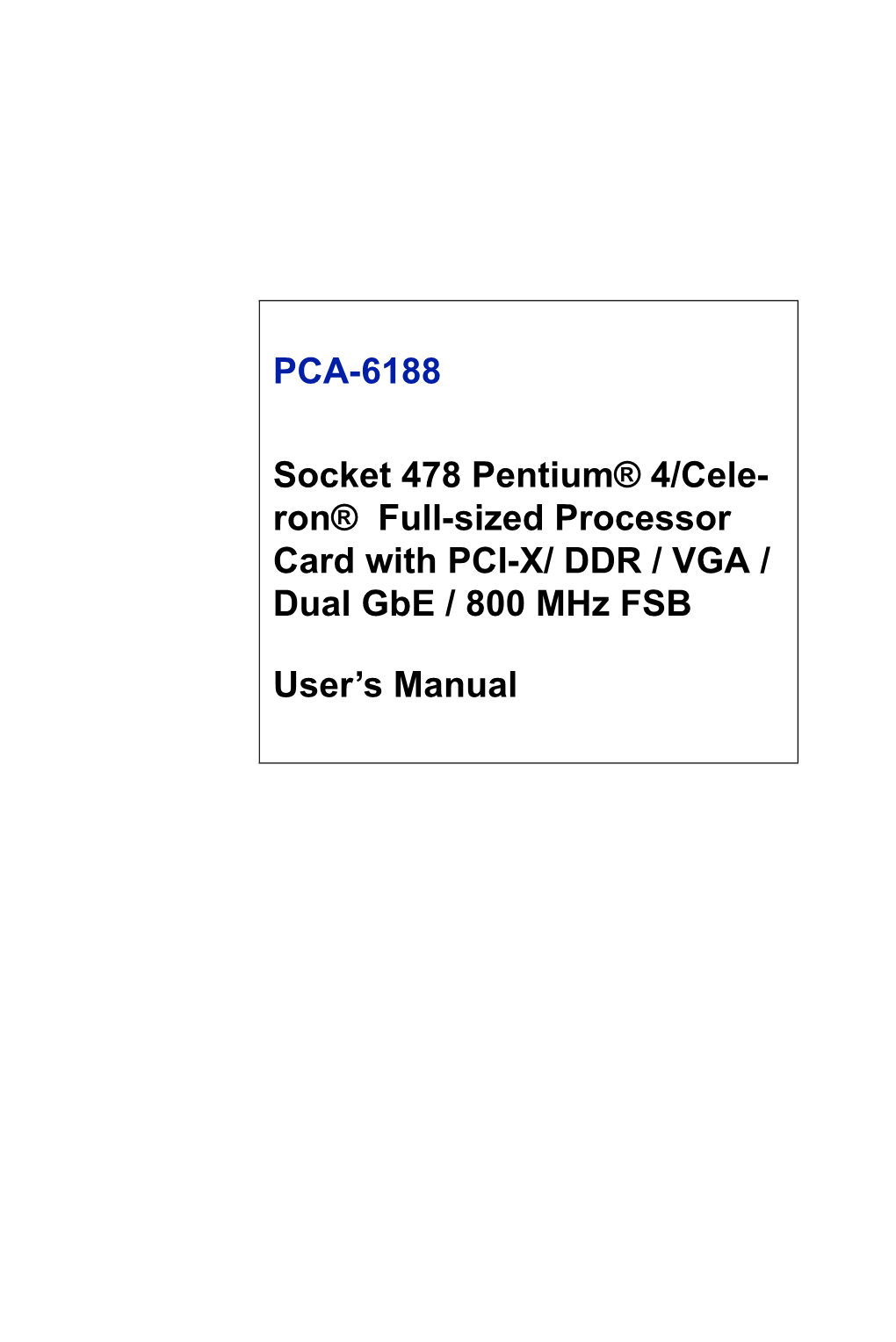 PCA-6188 Socket 478 Pentium® 4/Cele