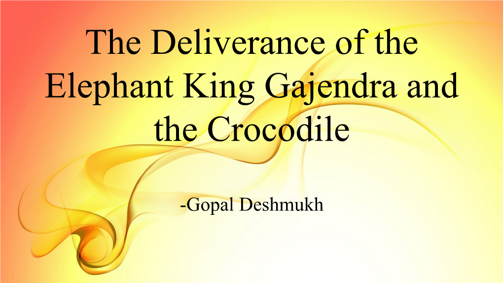 The Deliverance of the Elephant King Gajendra and the Crocodile