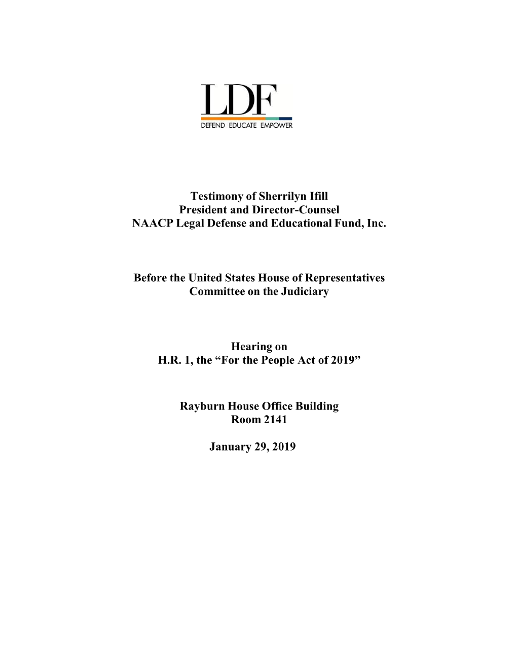 Testimony of Sherrilyn Ifill President and Director-Counsel NAACP Legal Defense and Educational Fund, Inc