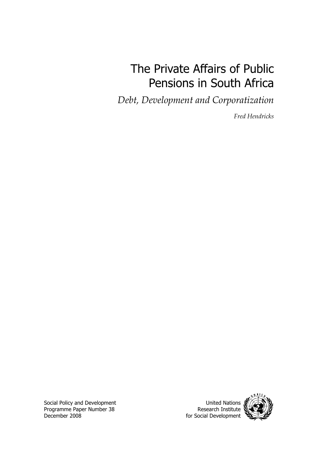 The Private Affairs of Public Pensions in South Africa Debt, Development and Corporatization