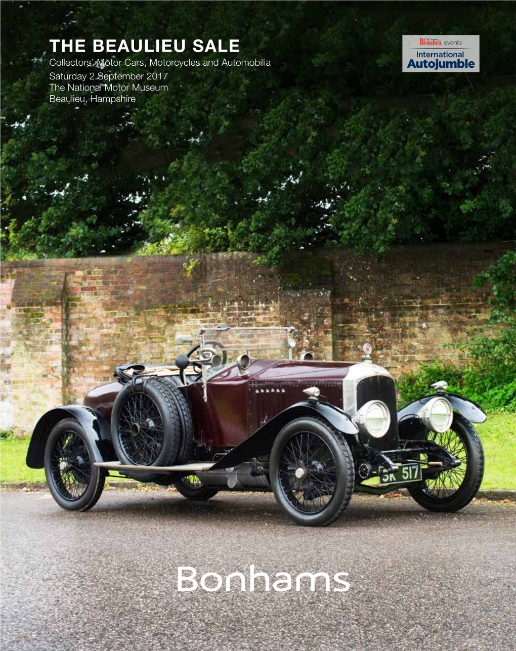 THE BEAULIEU SALE Collectors’ Motor Cars, Motorcycles and Automobilia Saturday 2 September 2017 the National Motor Museum Beaulieu, Hampshire