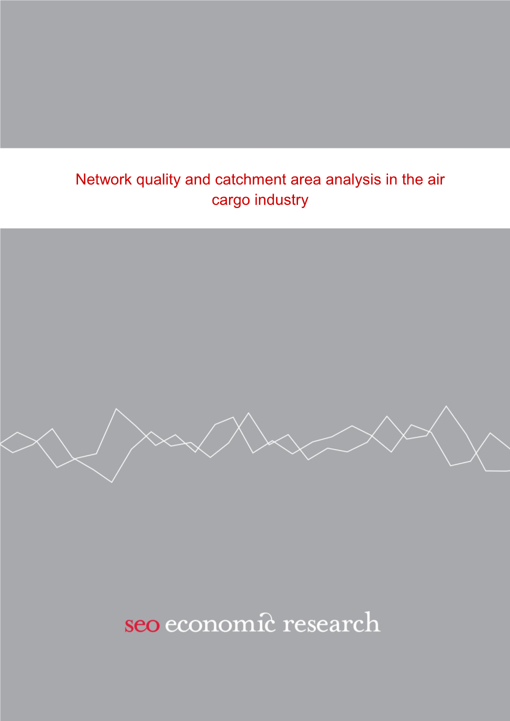 Network Quality and Catchment Area Analysis in the Air Cargo Industry