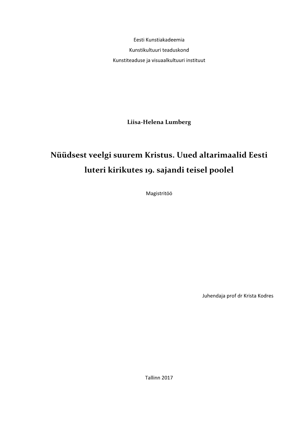 Nüüdsest Veelgi Suurem Kristus. Uued Altarimaalid Eesti Luteri Kirikutes 19