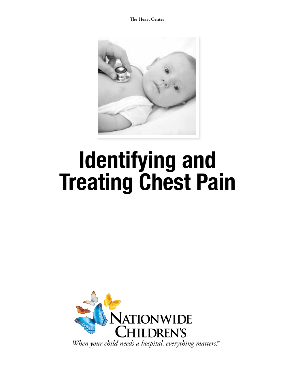 Identifying and Treating Chest Pain Pediatric Chest Pain in Pediatrics, Chest Pain Has a Variety of Symptomatic Levels and Causes