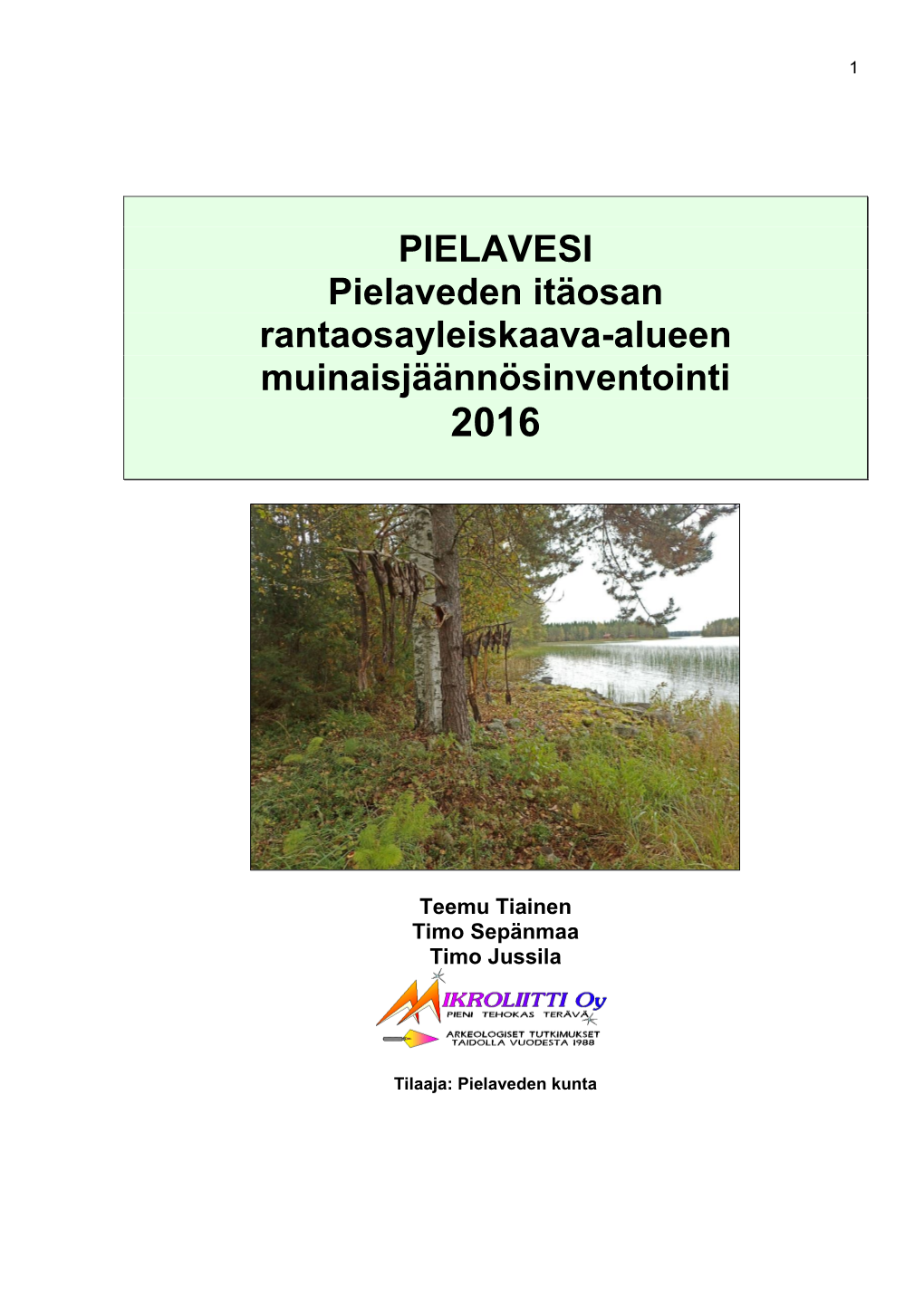 PIELAVESI Pielaveden Itäosan Rantaosayleiskaava-Alueen Muinaisjäännösinventointi 2016