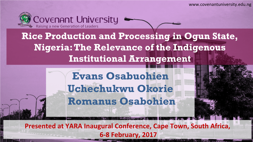Rice Production and Processing in Ogun State, Nigeria: the Relevance of the Indigenous Institutional Arrangement Evans Osabuohien Uchechukwu Okorie Romanus Osabohien