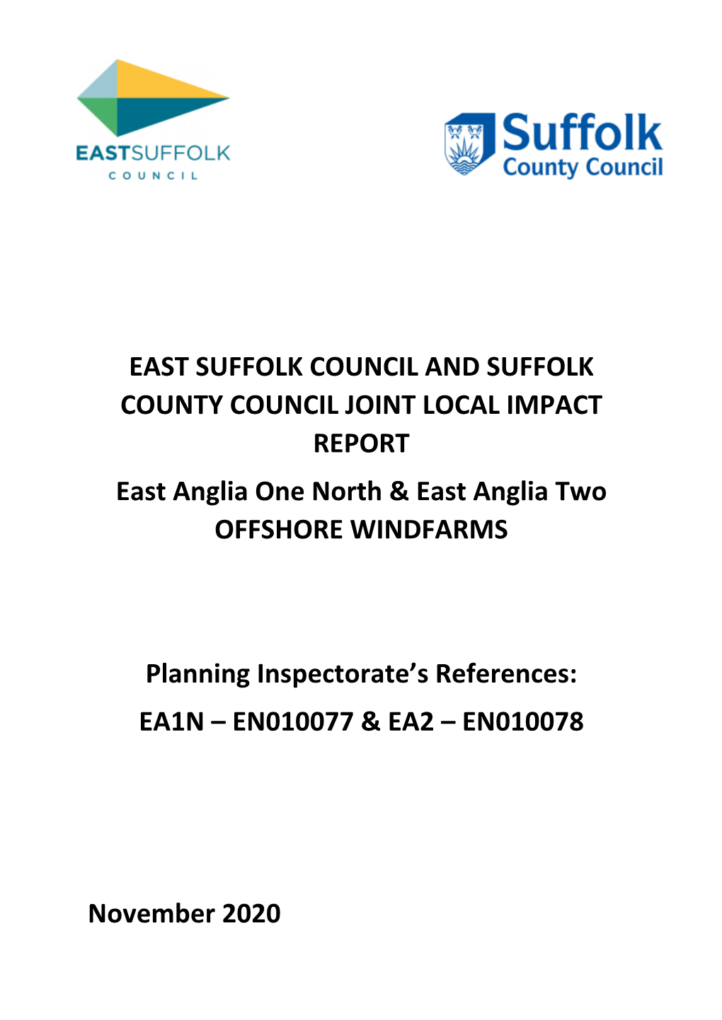 EAST SUFFOLK COUNCIL and SUFFOLK COUNTY COUNCIL JOINT LOCAL IMPACT REPORT East Anglia One North & East Anglia Two OFFSHORE WINDFARMS