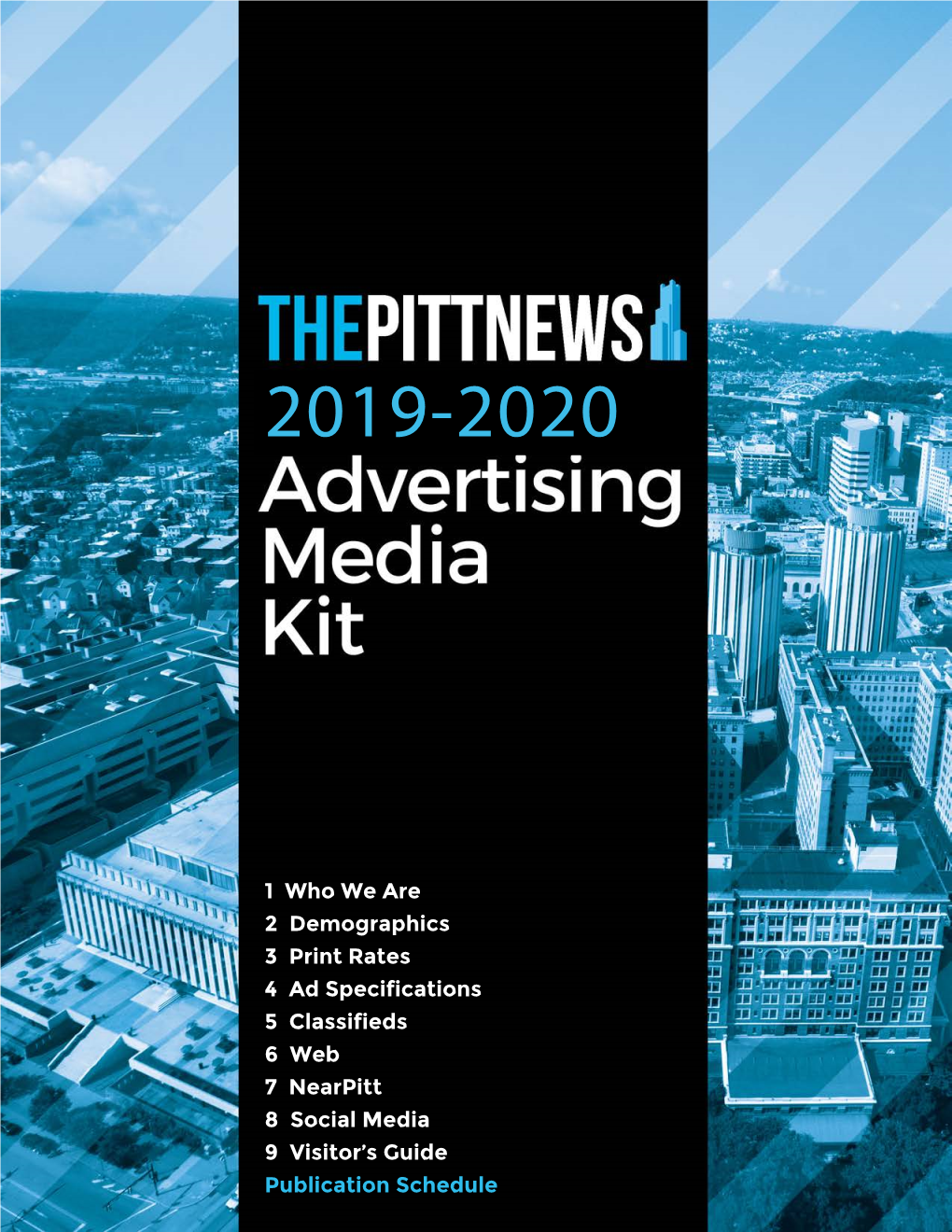 1 Who We Are 2 Demographics 3 Print Rates 4 Ad Specifications 5 Classifieds 6 Web 7 Nearpitt 8 Social Media 9 Visitor’S Guide Publication Schedule 1