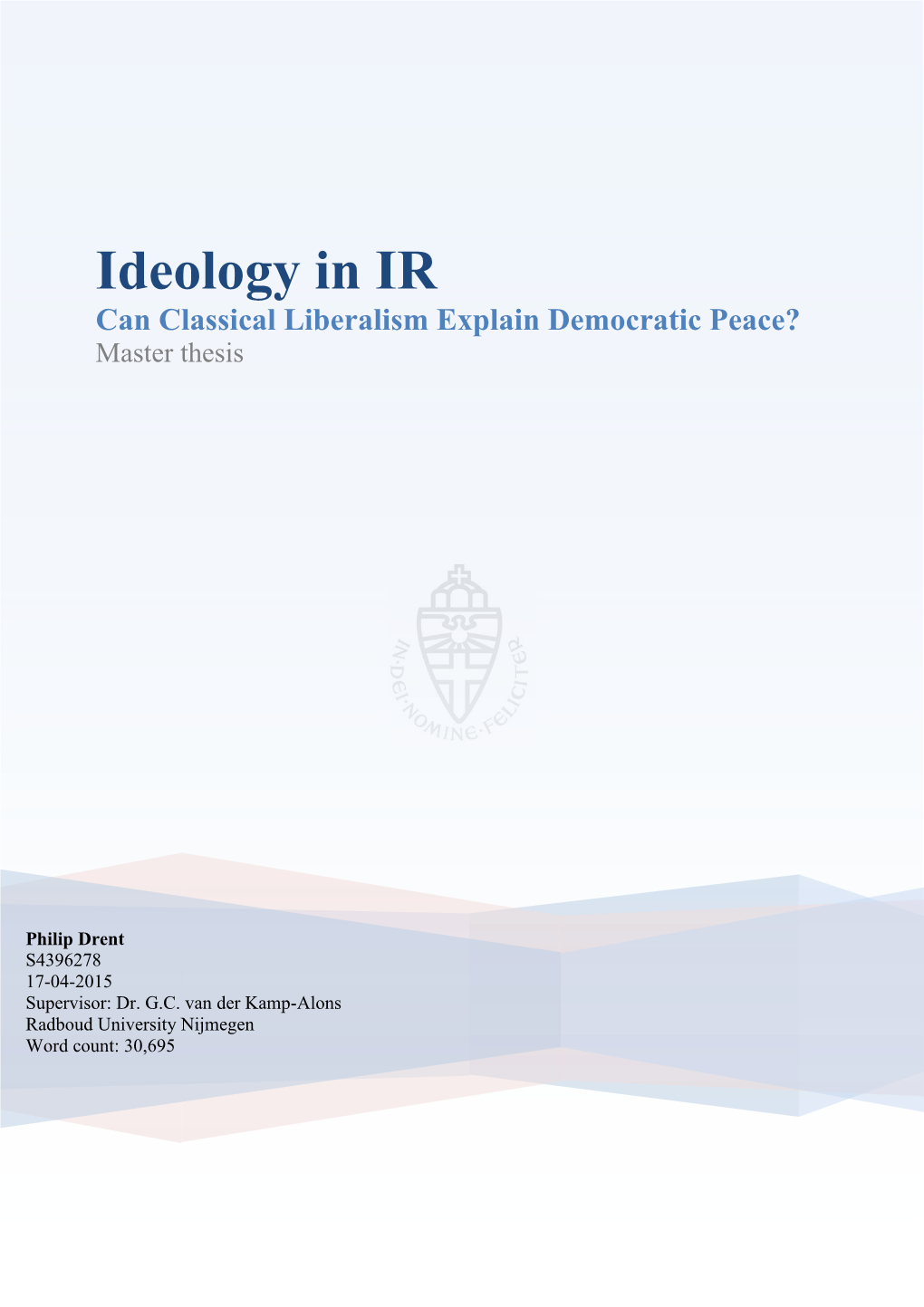 Ideology in IR Can Classical Liberalism Explain Democratic Peace? Master Thesis