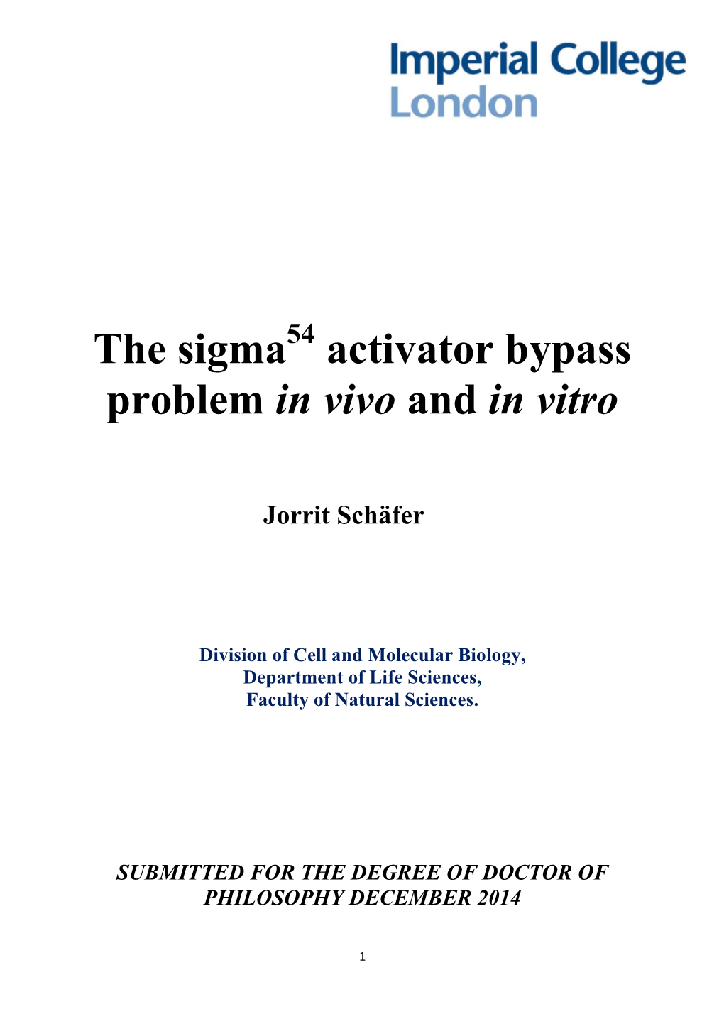 The Sigma Activator Bypass Problem in Vivo and in Vitro