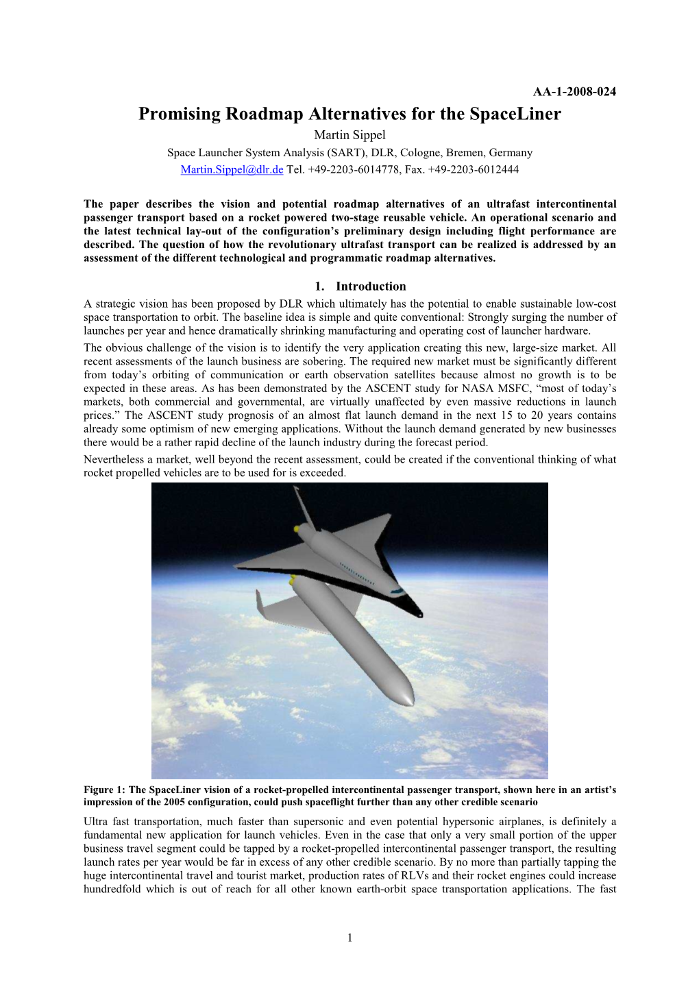 Promising Roadmap Alternatives for the Spaceliner Martin Sippel Space Launcher System Analysis (SART), DLR, Cologne, Bremen, Germany Martin.Sippel@Dlr.De Tel