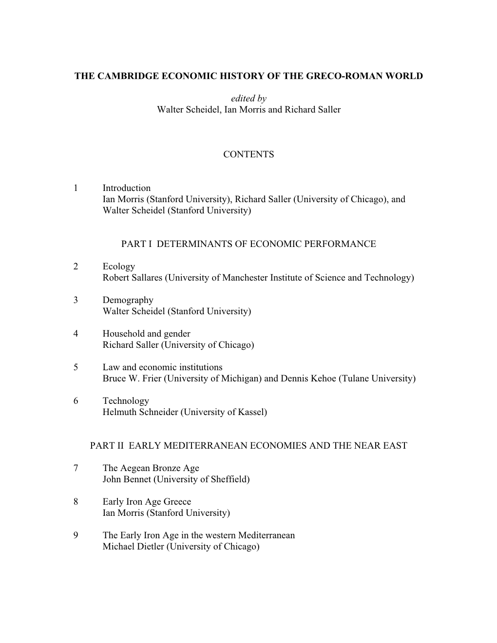 THE CAMBRIDGE ECONOMIC HISTORY of the GRECO-ROMAN WORLD Edited by Walter Scheidel, Ian Morris and Richard Saller CONTENTS 1 Intr