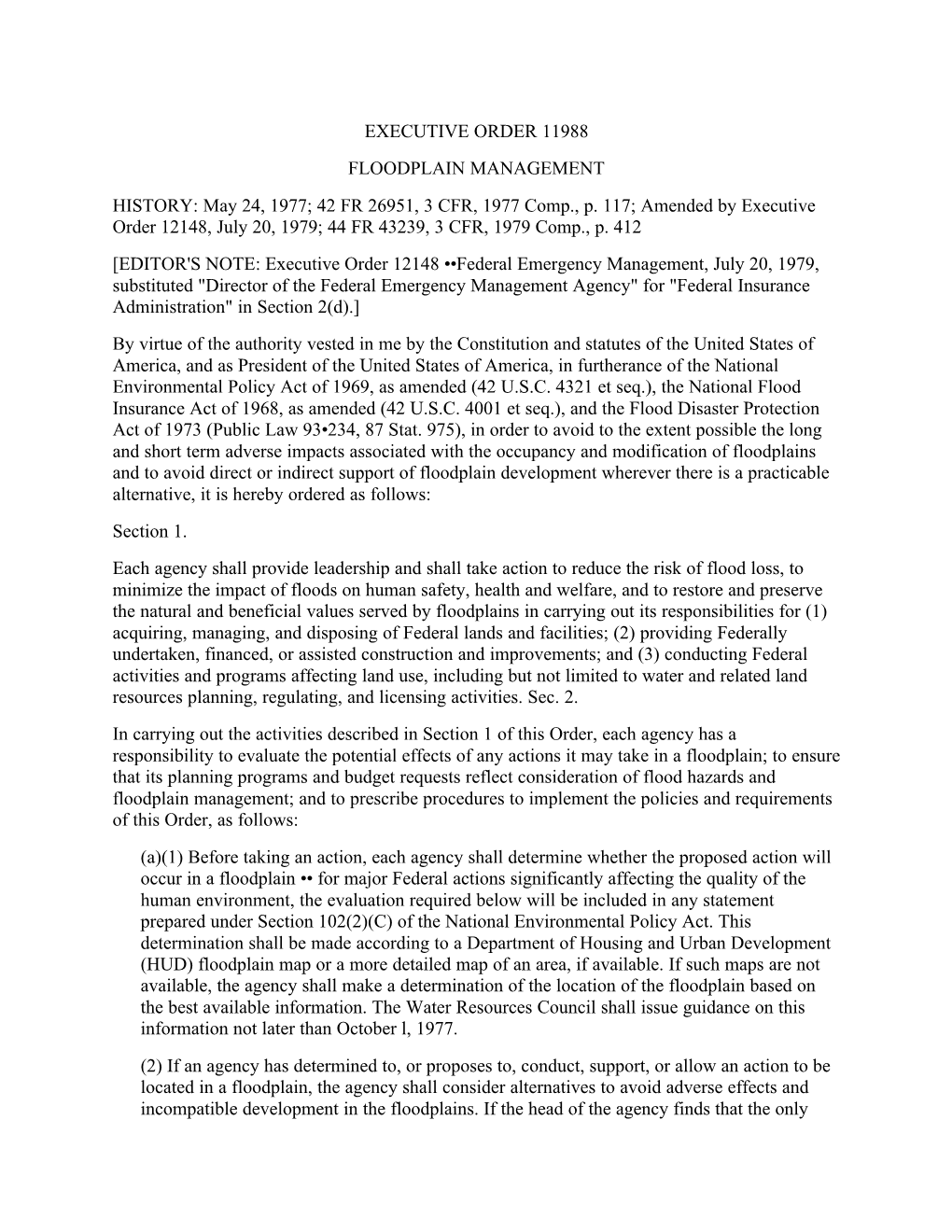 EXECUTIVE ORDER 11988 FLOODPLAIN MANAGEMENT HISTORY: May 24, 1977; 42 FR 26951, 3 CFR, 1977 Comp., P