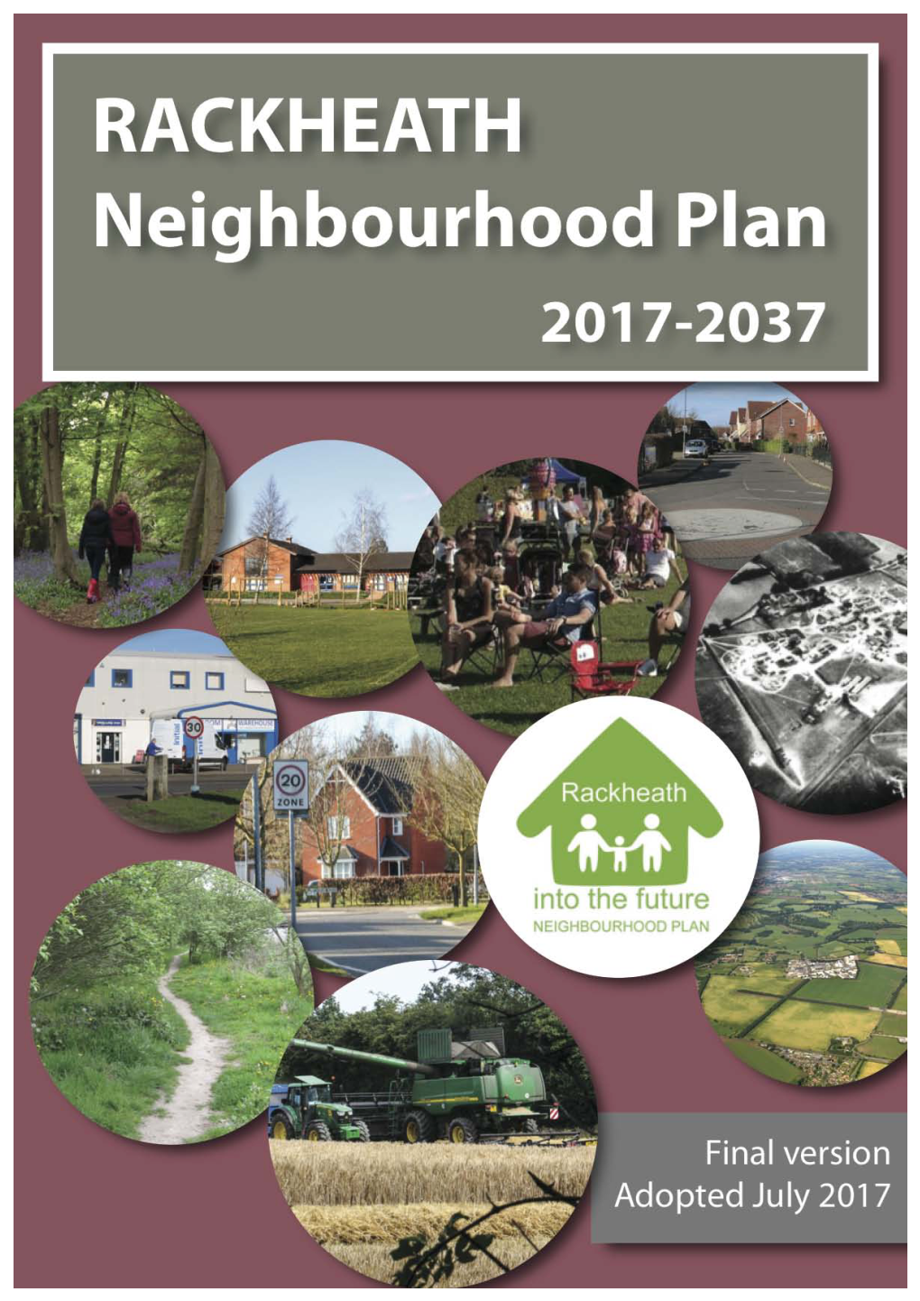 Rackheath Neighbourhood Plan Is a Community-Led Document for Guiding the Future Use and Development of Land Over the Next 20 Years