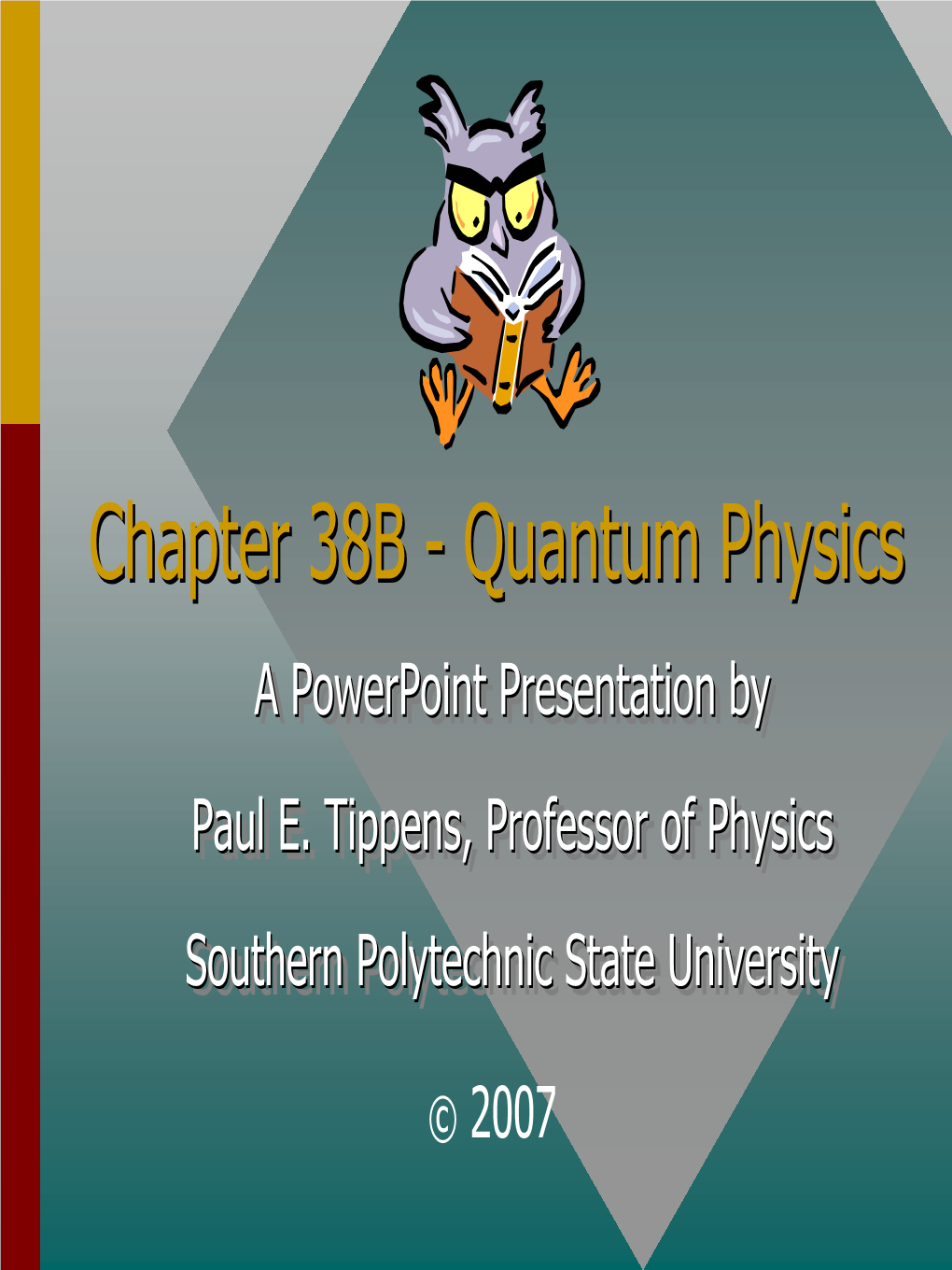 Quantum Physicsphysics AAA Powerpointpowerpointpowerpoint Presentationpresentationpresentation Bybyby Paulpaulpaul E.E.E