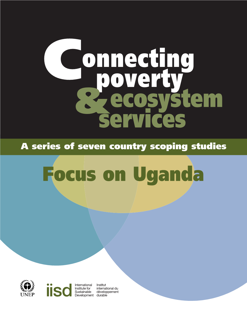 Connecting Poverty and Ecosystem Services: a Series of Seven Country Scoping Studies