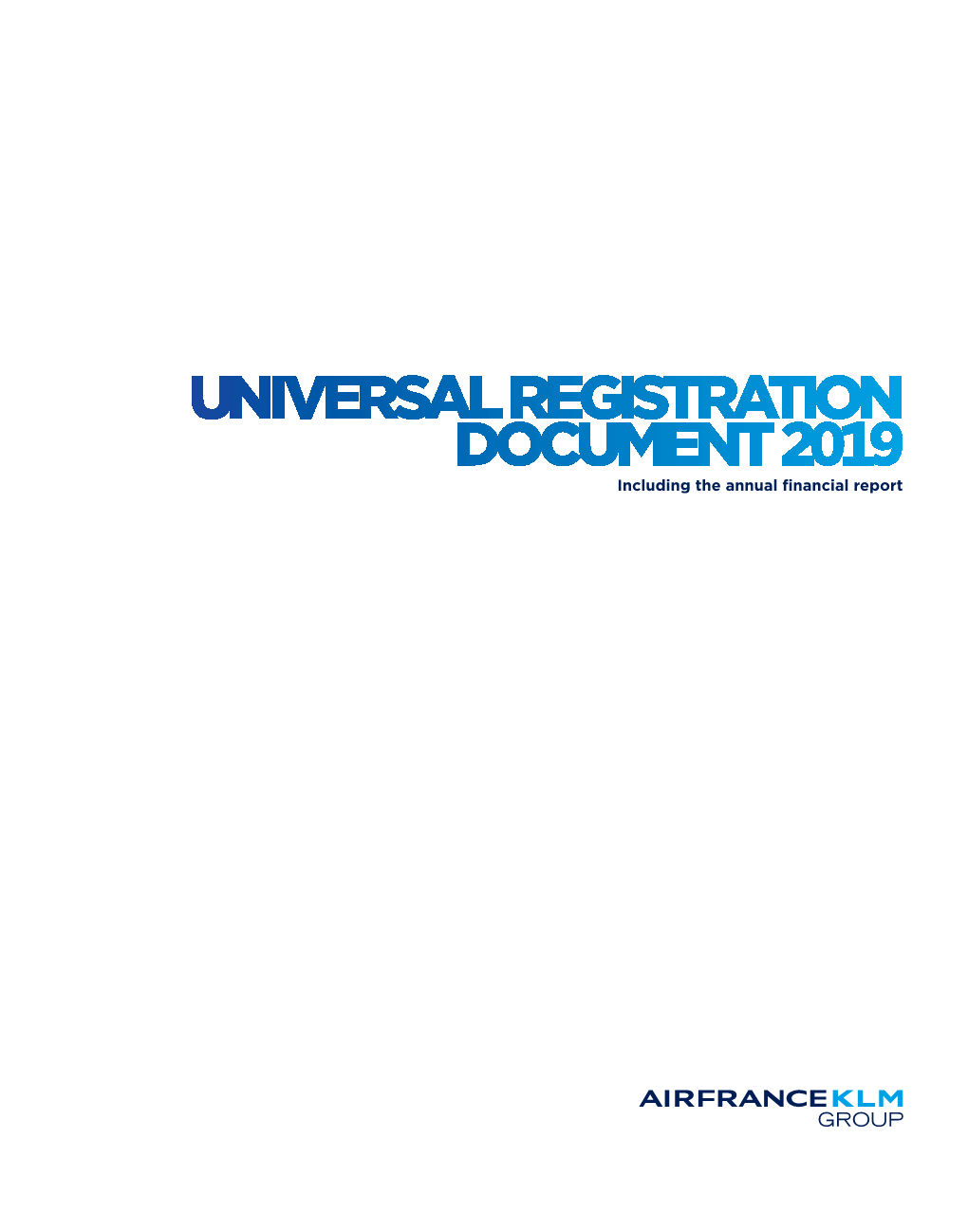 2019 Universal Registration Document — Air France-KLM 1 Worldreginfo - Bd1a0a09-0Fd7-4Bf8-Aed0-1Ae0d22b5cf6 MESSAGE from the CHIEF EXECUTIVE OFFICER