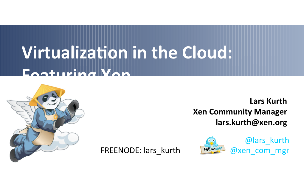 Virtualization in the Cloud: Featuring Xen