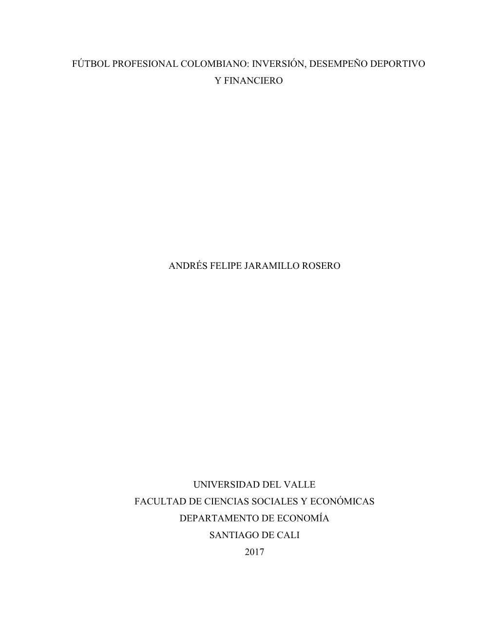 Fútbol Profesional Colombiano: Inversión, Desempeño Deportivo Y Financiero