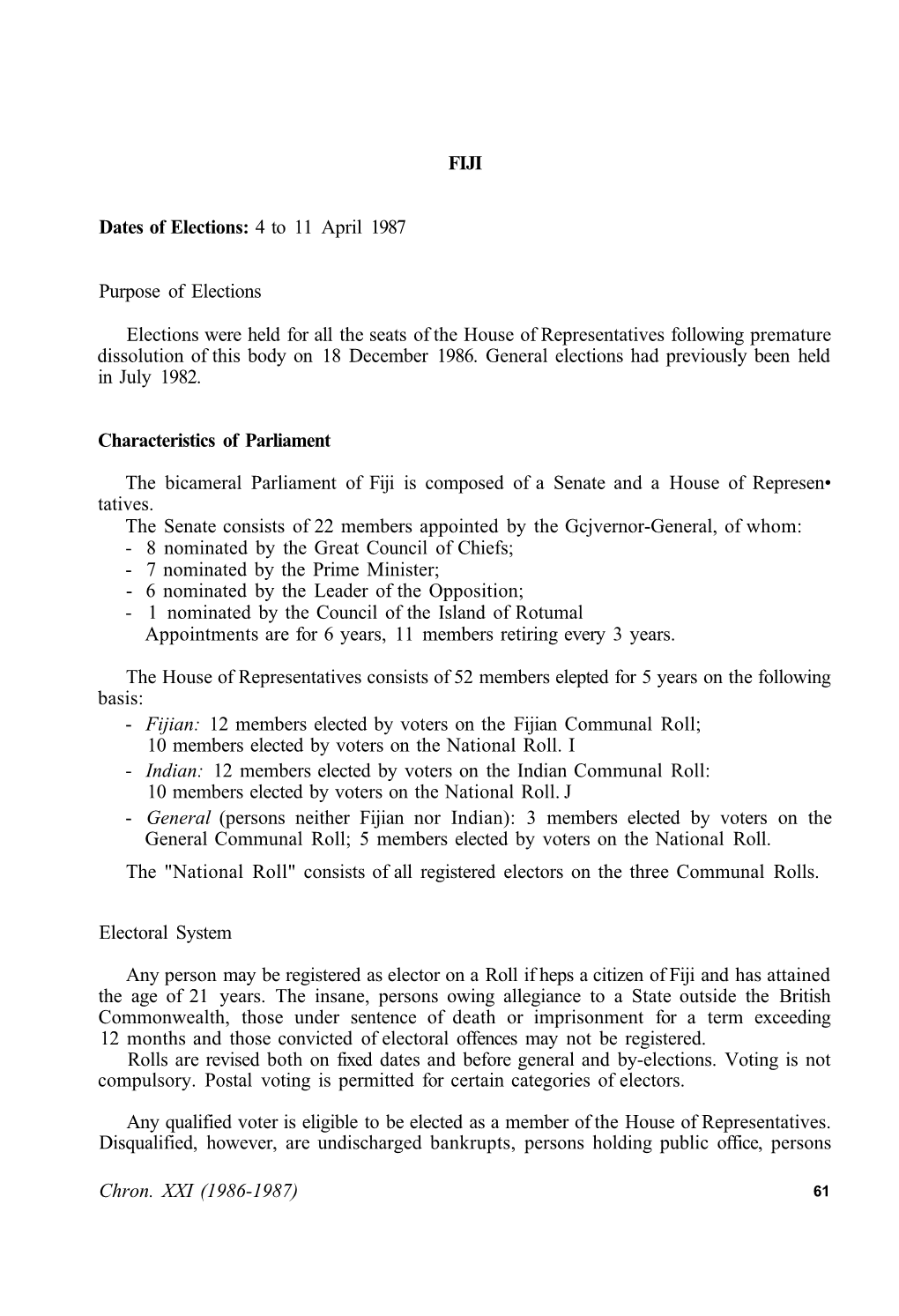 FIJI Dates of Elections: 4 to 11 April 1987 Purpose of Elections