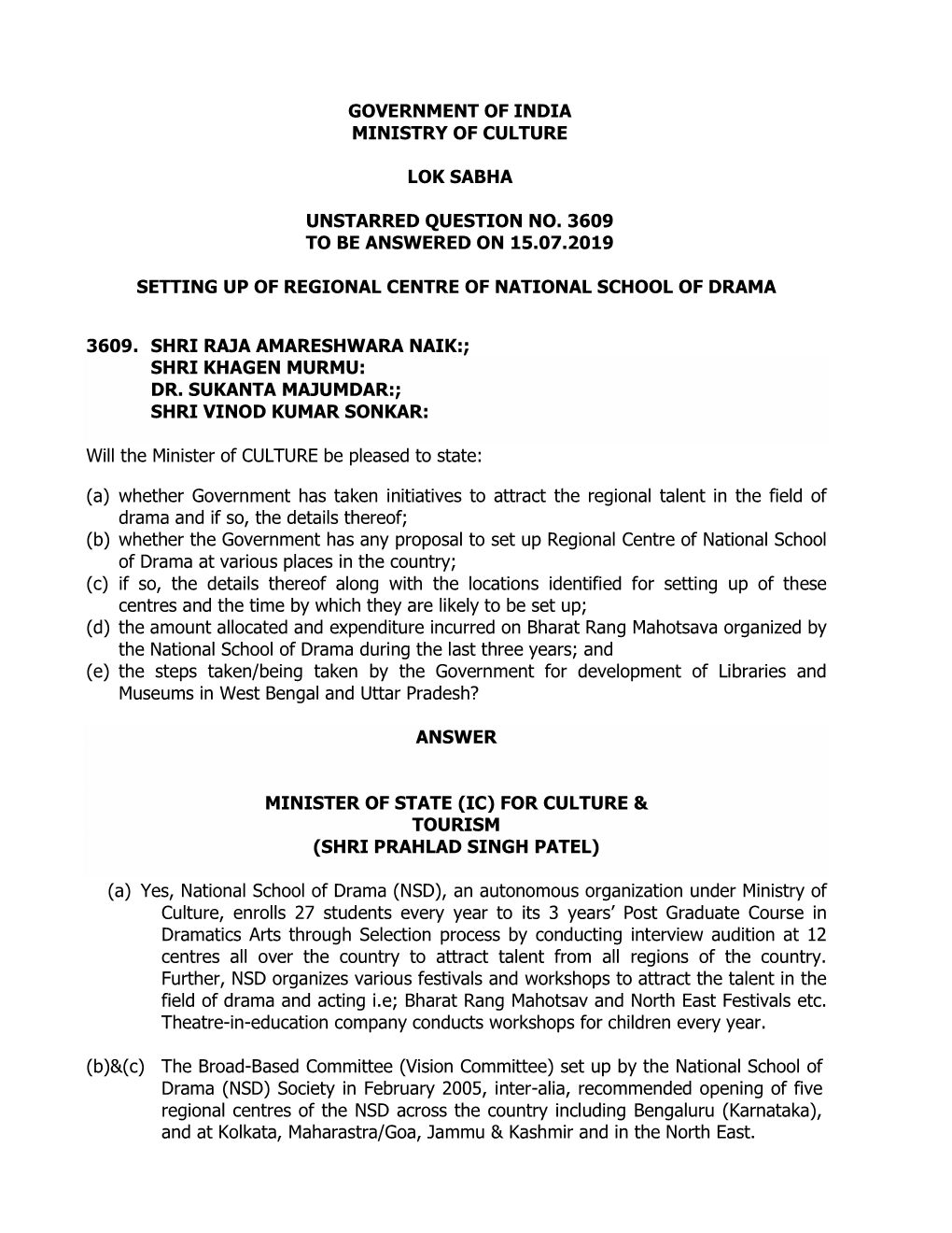 Government of India Ministry of Culture Lok Sabha Unstarred Question No. 3609 to Be Answered on 15.07.2019 Setting up of Regiona