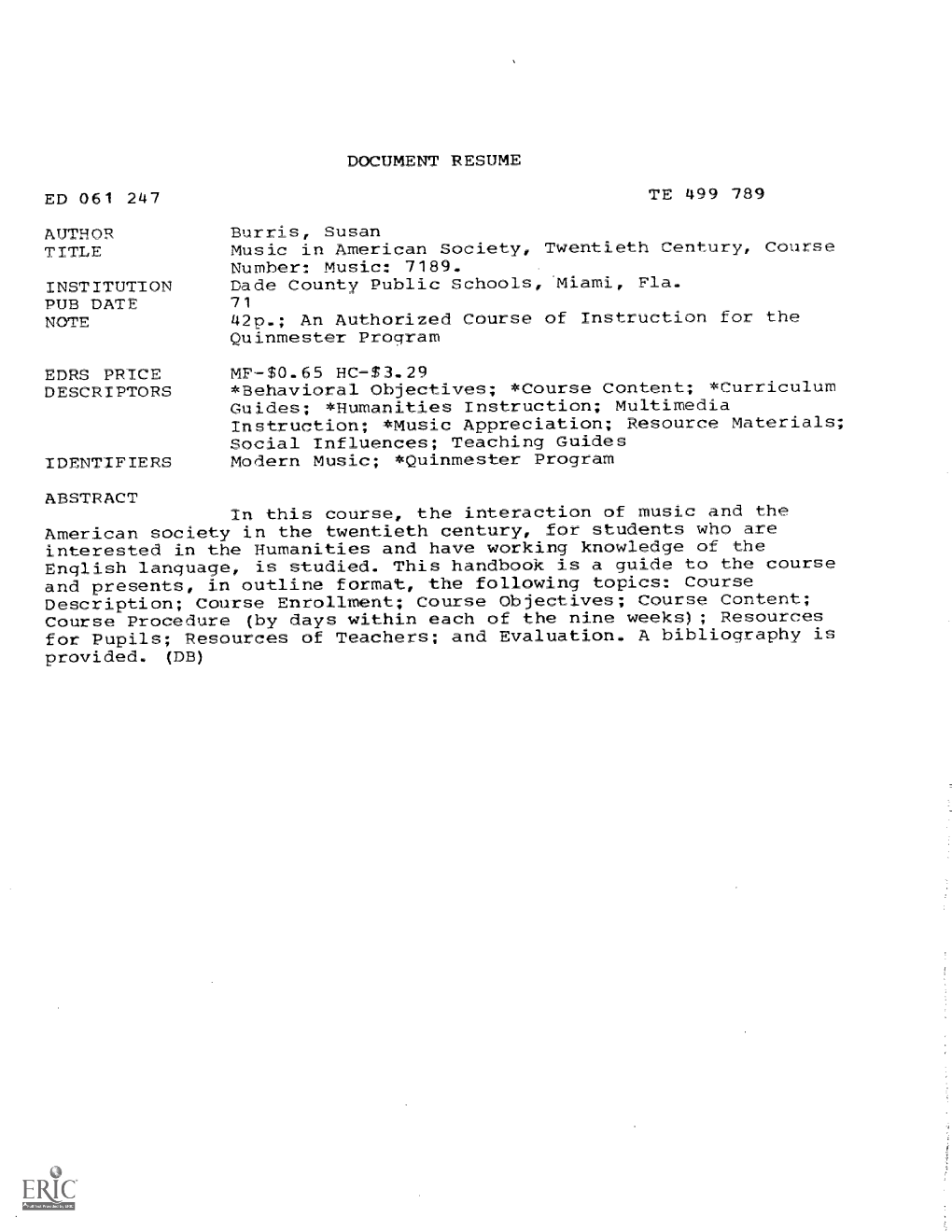 DOCUMENT RESUME ED 061 247 TE 499 789 AUTHOR Burris, Susan TITLE Music in American Society, Twentieth Century, Course Number: Music: 7189