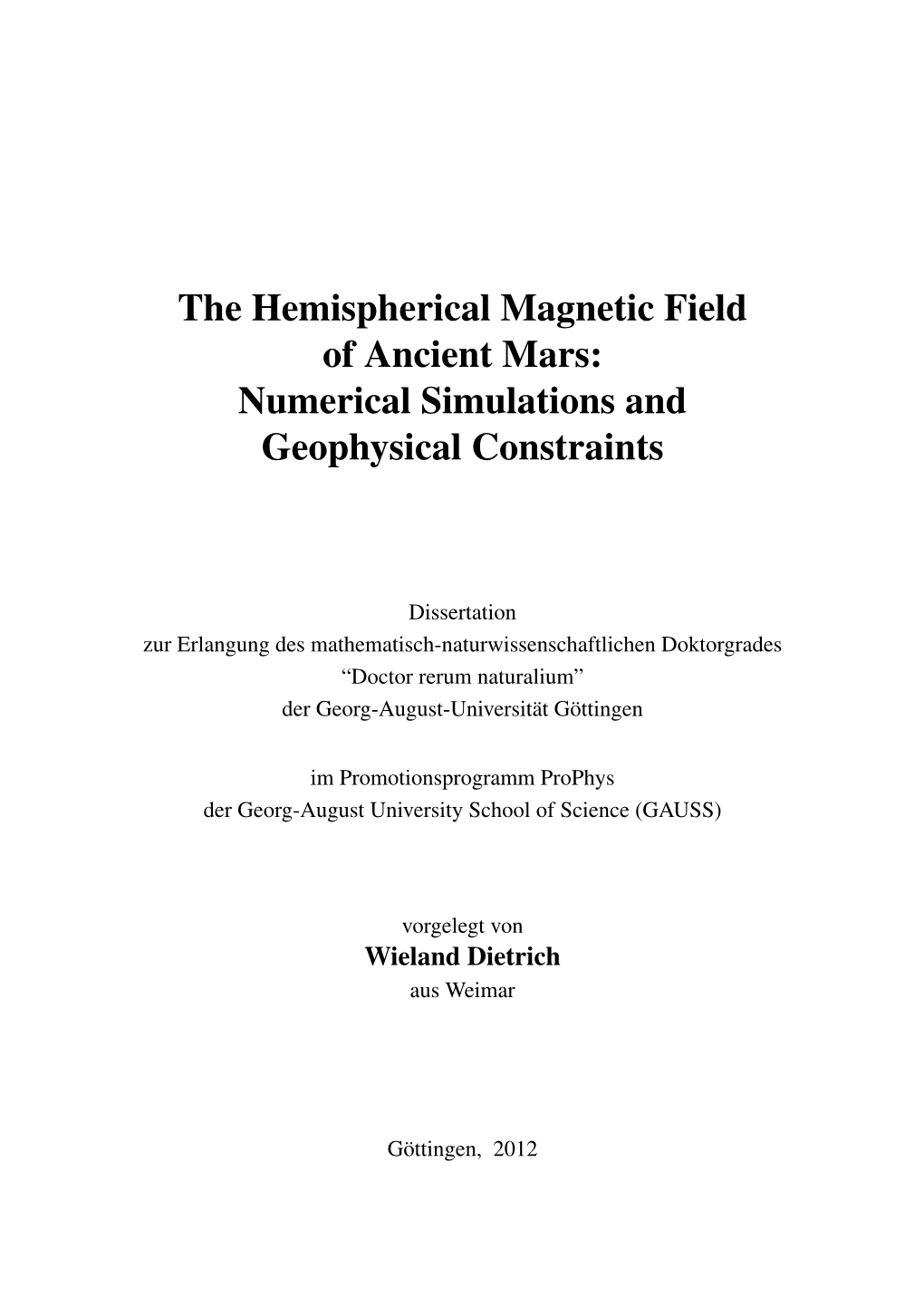 The Hemispherical Magnetic Field of Ancient Mars: Numerical Simulations and Geophysical Constraints