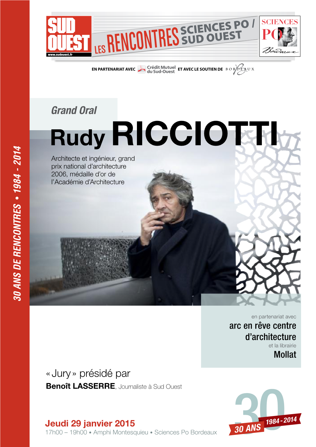 Rudy RICCIOTTI Architecte Et Ingénieur, Grand Prix National D’Architecture 2006, Médaille D’Or De L’ Académie D’Architecture 1984 - 2014 • 1984 30 De Rencontres Ans