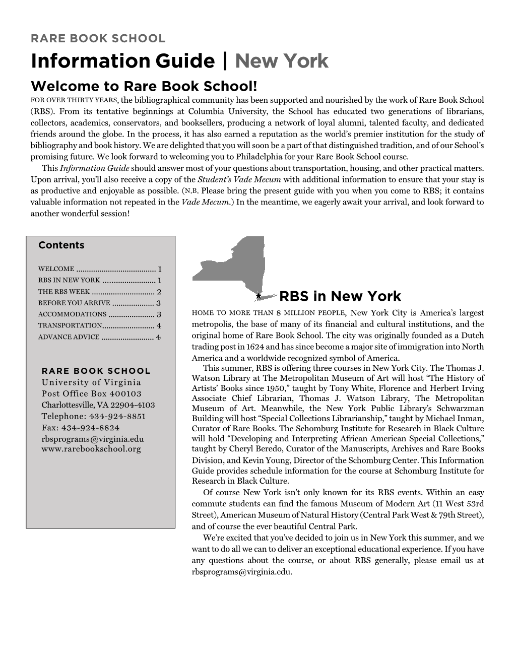 New York Welcome to Rare Book School! for OVER THIRTY YEARS, the Bibliographical Community Has Been Supported and Nourished by the Work of Rare Book School (RBS)