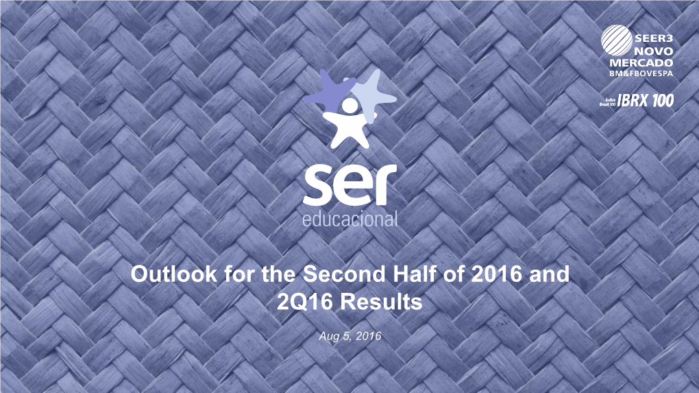 Outlook for the Second Half of 2016 and 2Q16 Results