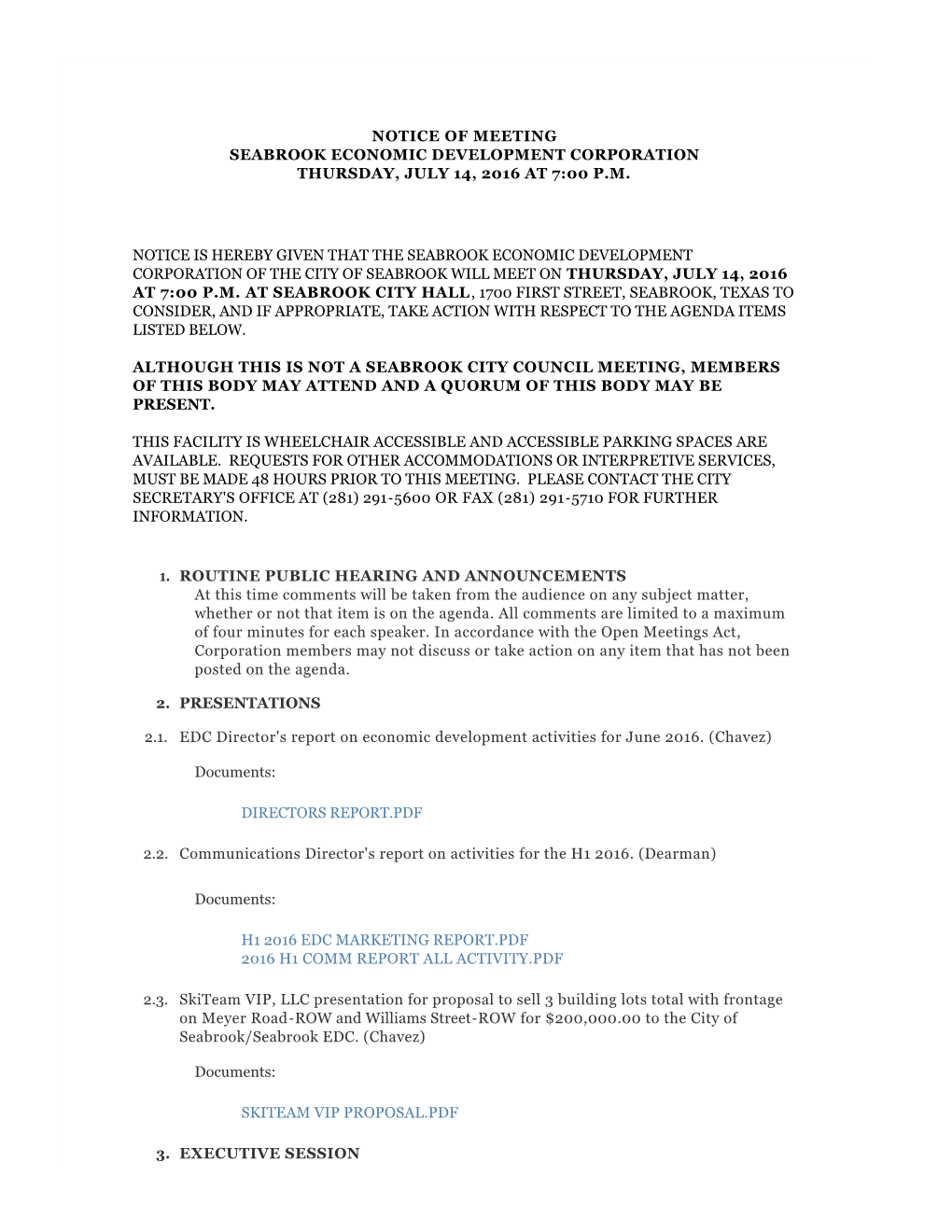 Notice of Meeting Seabrook Economic Development Corporation Thursday, July 14, 2016 at 7:00 P.M. Notice Is Hereby Given That