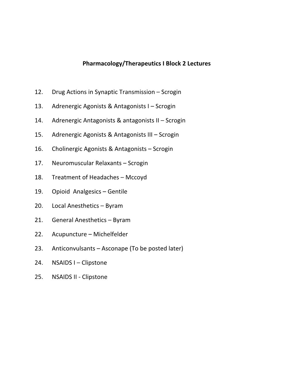 Pharmacology/Therapeutics I Block 2 Lectures 12. Drug Actions In