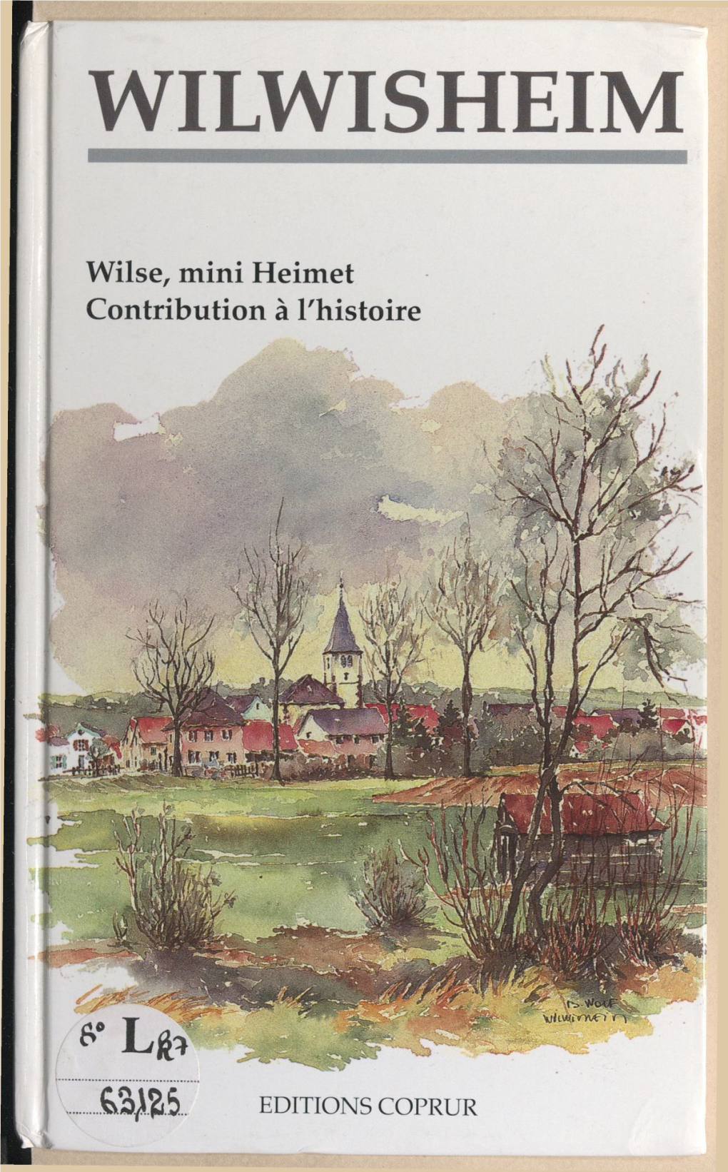 Wilwisheim. Welse, Mini Heimet. Contribution À L'histoire
