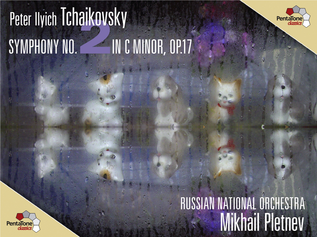 Mikhail Pletnev a Little Russian Wolf in Symphonic Sheep’S Clothing Peter Ilyich Tchaikovsky (1840-1893)