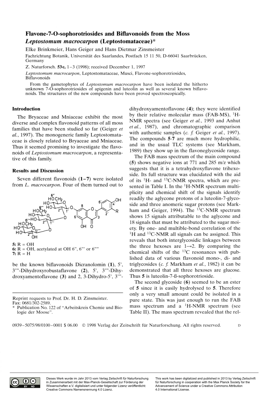 Flavone-7-O-Sophorotriosides and Biflavonoids from the Moss Leptostomum Macrocarpon (Leptostomataceae)*