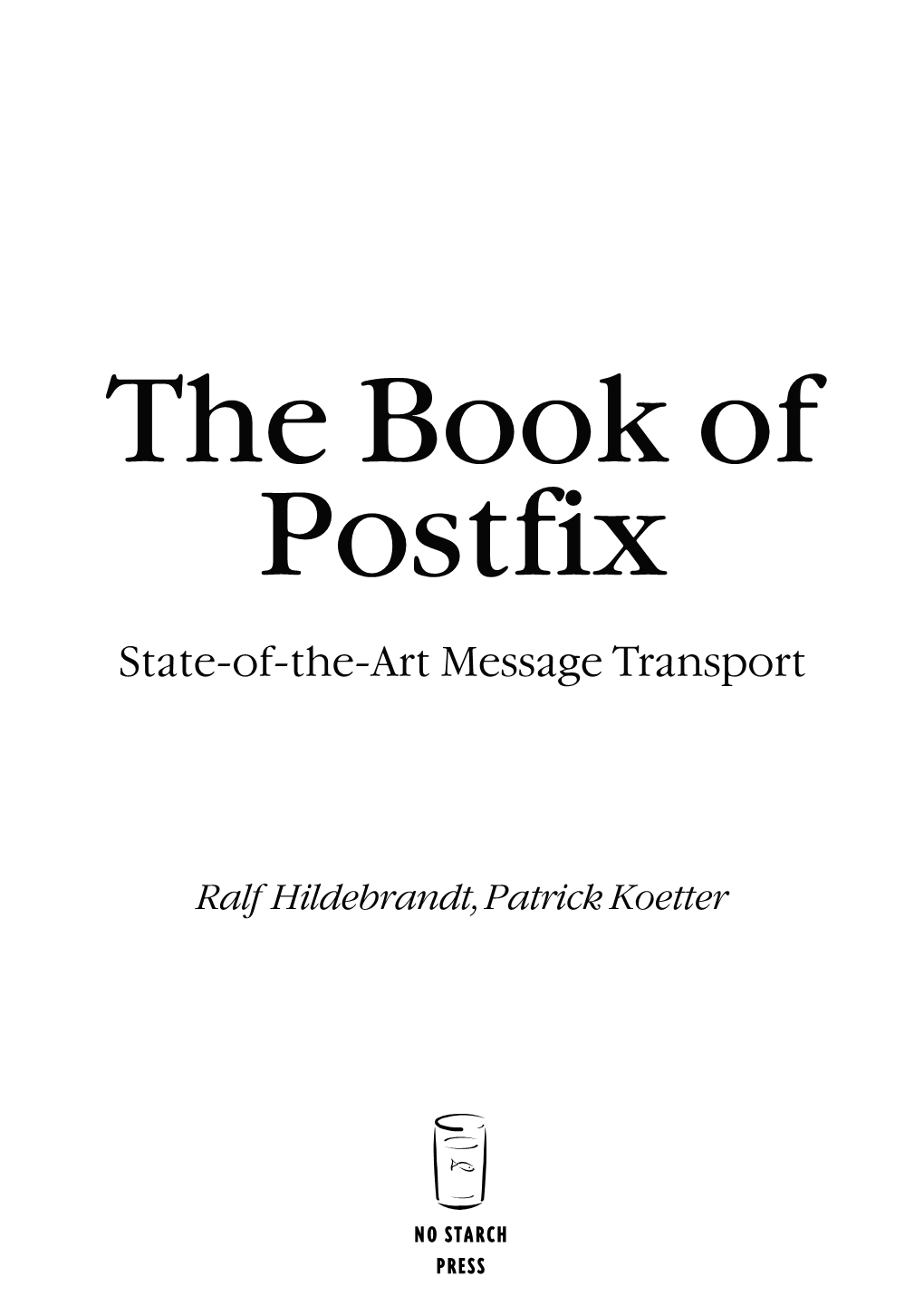 The Book of Postfix State�Of�The�Art Message Transport