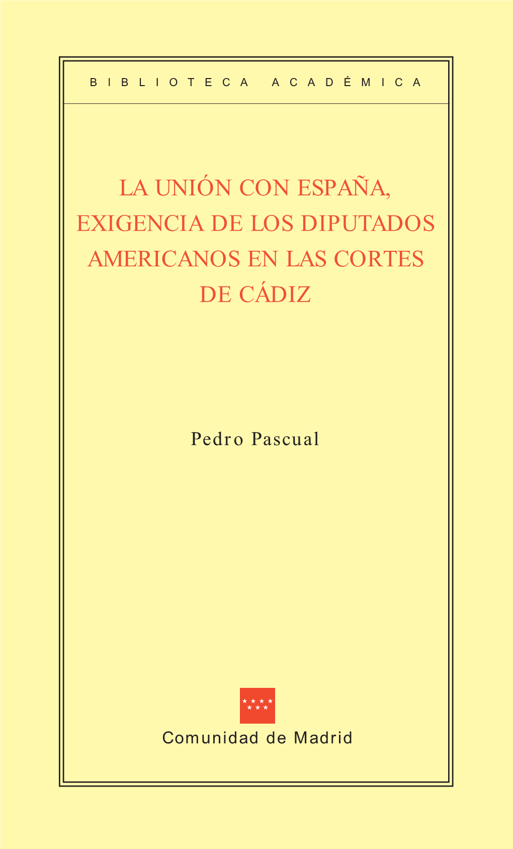 BVCM001123 Unión Con España, Exigencia De Los Diputados Americanos En Las Cortes De Cádiz, La