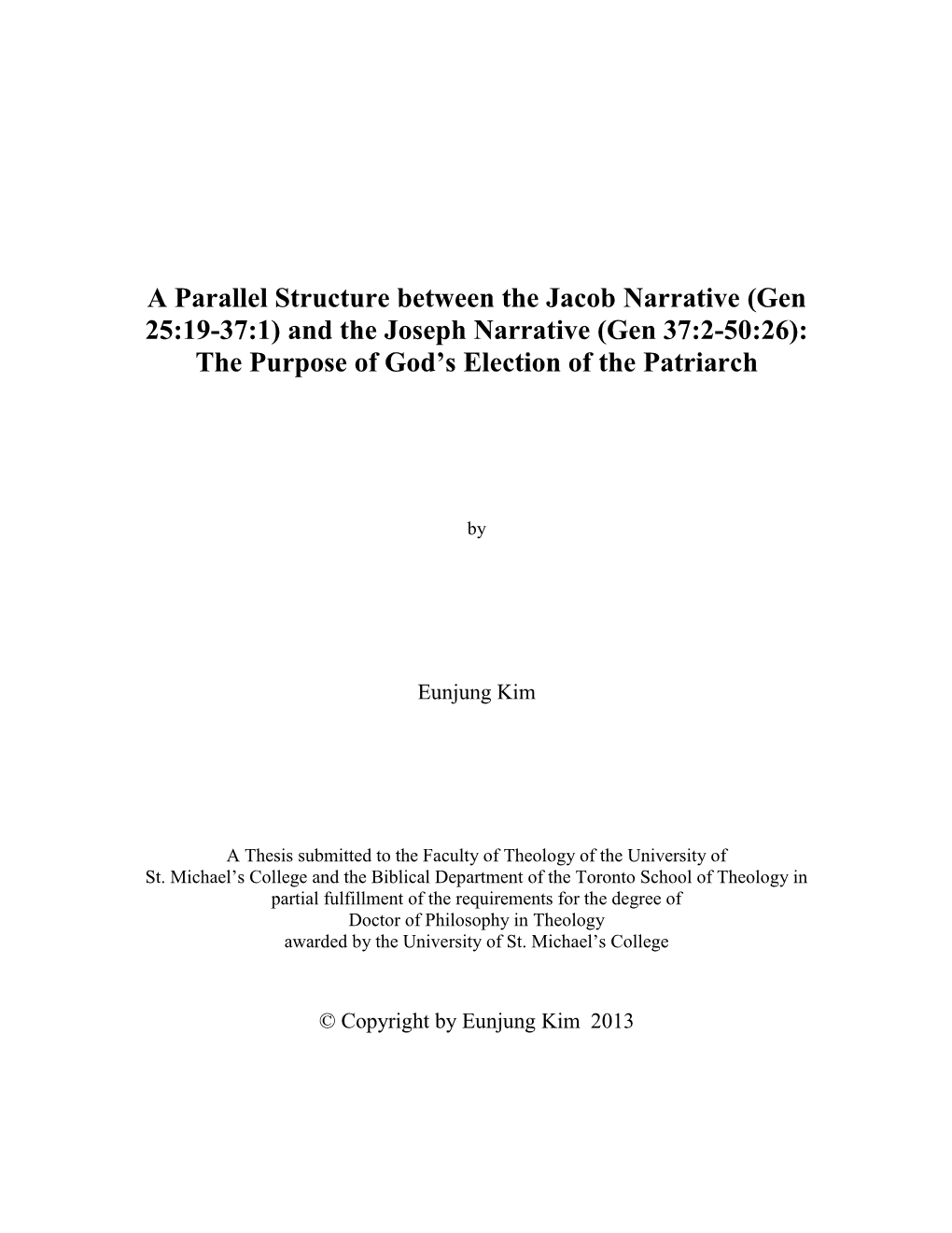 A Parallel Structure Between the Jacob Narrative (Gen 25:19-37:1) and the Joseph Narrative (Gen 37:2-50:26): the Purpose of God’S Election of the Patriarch