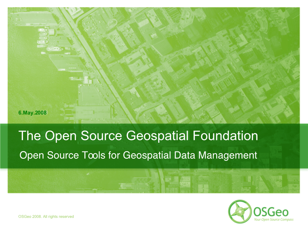 The Open Source Geospatial Foundation Open Source Tools for Geospatial Data Management