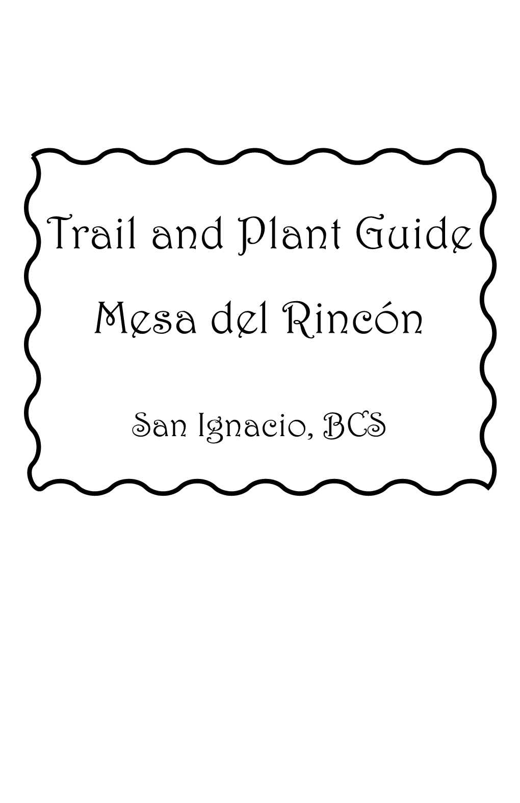 Trail and Plant Guide Mesa Del Rincón