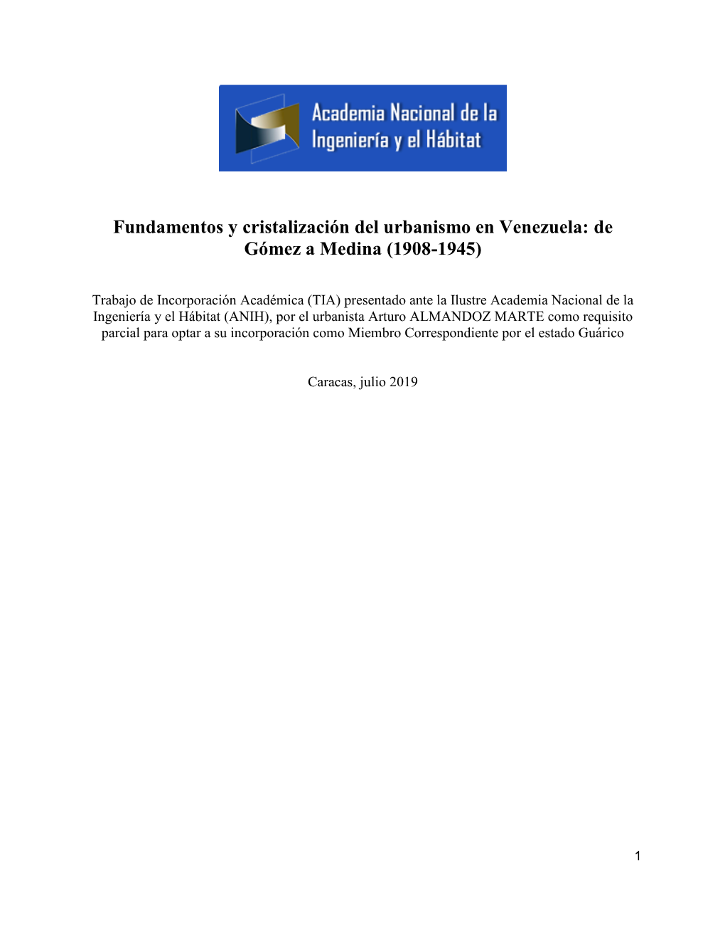 Fundamentos Y Cristalización Del Urbanismo En Venezuela: De Gómez a Medina (1908-1945)