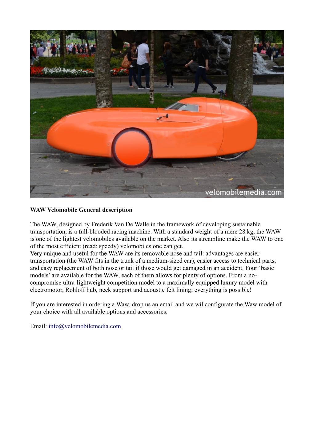 WAW Velomobile General Description the WAW, Designed by Frederik