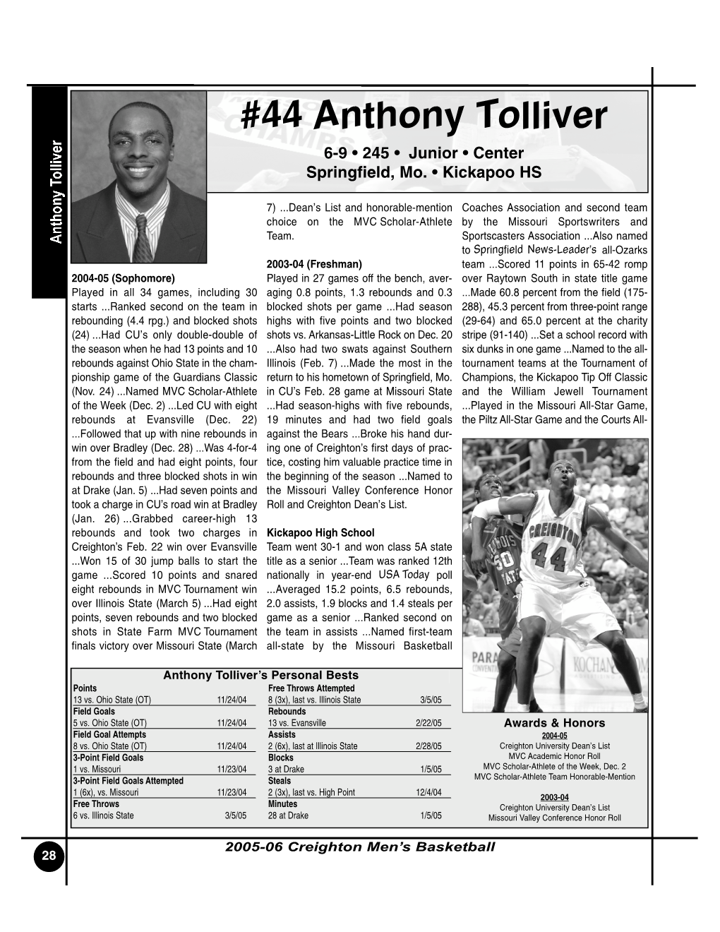 44 Anthony Tolliver 6-9 • 245 • Junior • Center Springfield, Mo