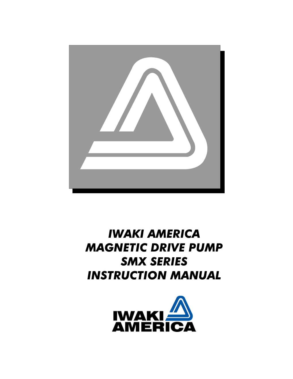 Iwaki America Magnetic Drive Pump Smx Series Instruction Manual