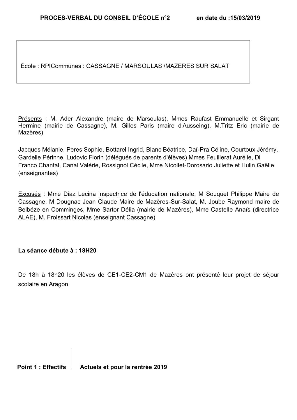 PROCES-VERBAL DU CONSEIL D'école N°2 En Date Du :15/03/2019 École : Rpicommunes : CASSAGNE / MARSOULAS /MAZERES SUR SALAT P