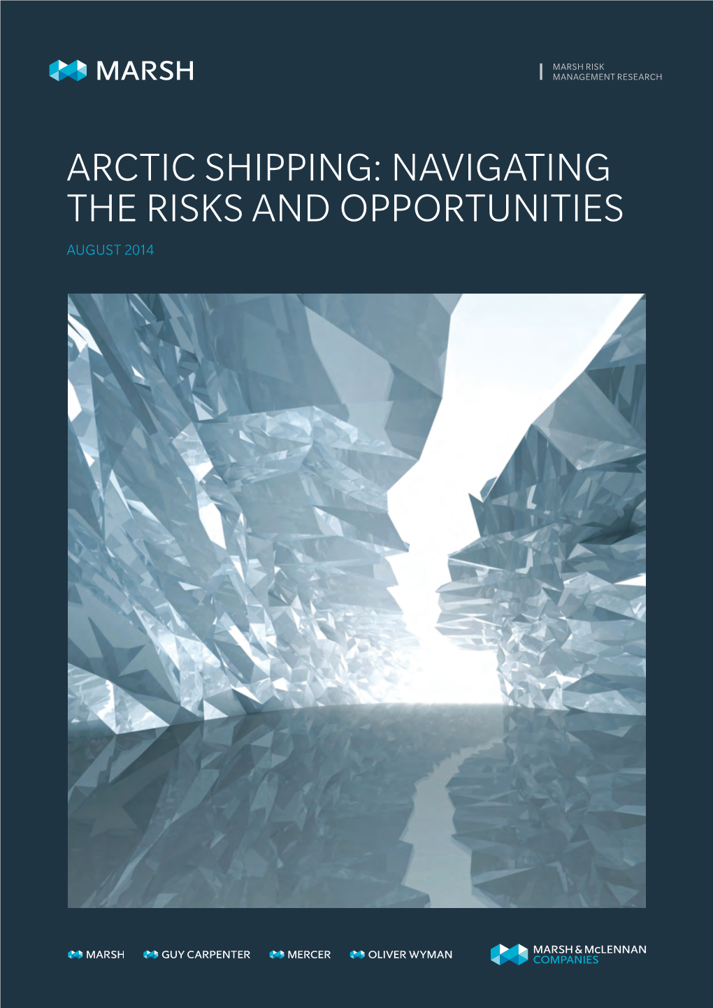 Arctic Shipping: Navigating the Risks and Opportunities August 2014 Contents