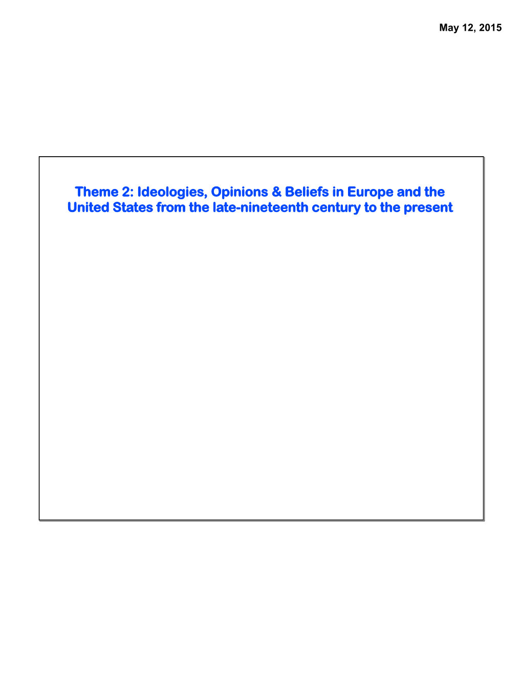 Theme 2: Ideologies, Opinions & Beliefs in Europe and the United States from the Late-Nineteenth Century to the Present